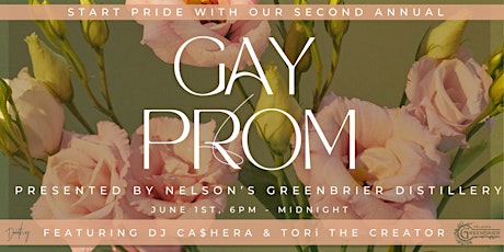GAY PROM presented by Nelson's Greenbrier Distillery