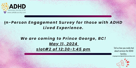 "Tell us how you really feel BC! "  In person - PRINCE GEORGE   slot#2 of 3