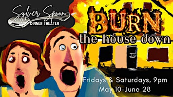 Burn the House Down: a live theatrical play at Sylver Spoon Dinner Theater primary image