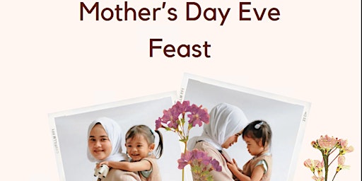 Imagem principal do evento Mother"s Day Eve Feast