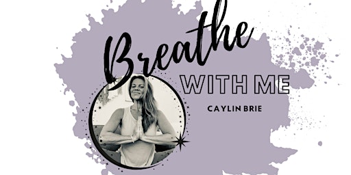 Imagen principal de Breathe With Me, Caylin Brie