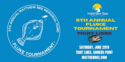 Hauptbild für 5th Annual Matthew Bee Memorial Fund Fluke Tournament