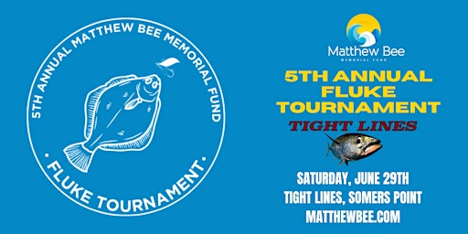 Imagem principal do evento 5th Annual Matthew Bee Memorial Fund Fluke Tournament