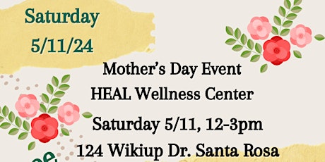 Mother's Day Event, Saturday 5/11- 12-3pm