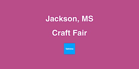 Craft Fair - Jackson