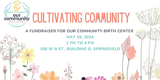 Imagem principal do evento Cultivating Community: A Fundraiser for Our Community Birth Center