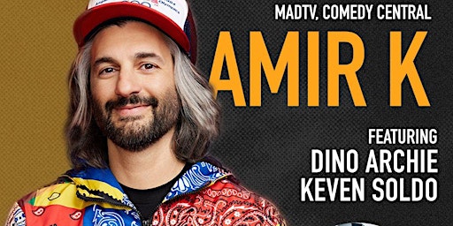 Image principale de Live stand up comedy show with AMIR K & friends!