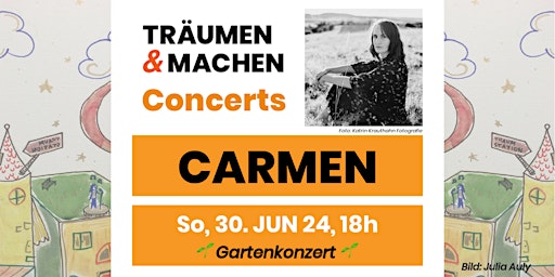 TRÄUMEN & MACHEN Concerts: CARMEN • Gartenkonzert • So, 30. JUN 24