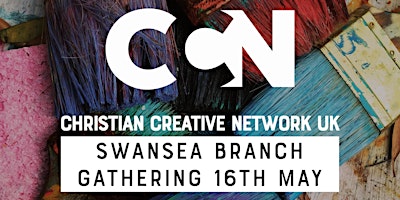 Christian Creative Network Swansea Branch May Gathering primary image