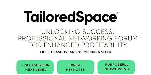 Immagine principale di Unlocking Success: Professional Networking Forum for Enhanced Profitability 