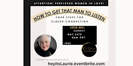 How to Get That Man to Listen: 4 Steps For Closer Connection