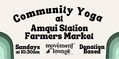 Immagine principale di Community Yoga at the Amqui Station Farmers Market 