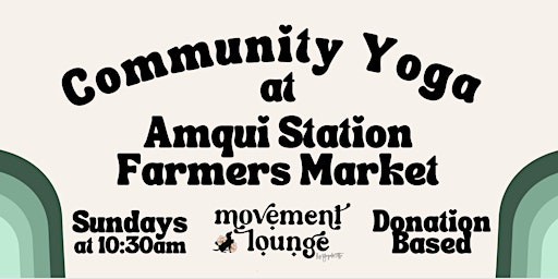 Imagem principal do evento Community Yoga at the Amqui Station Farmers Market