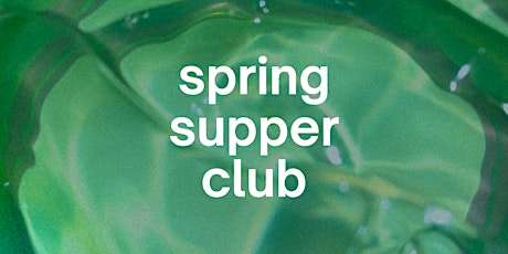 Spring Supper Club