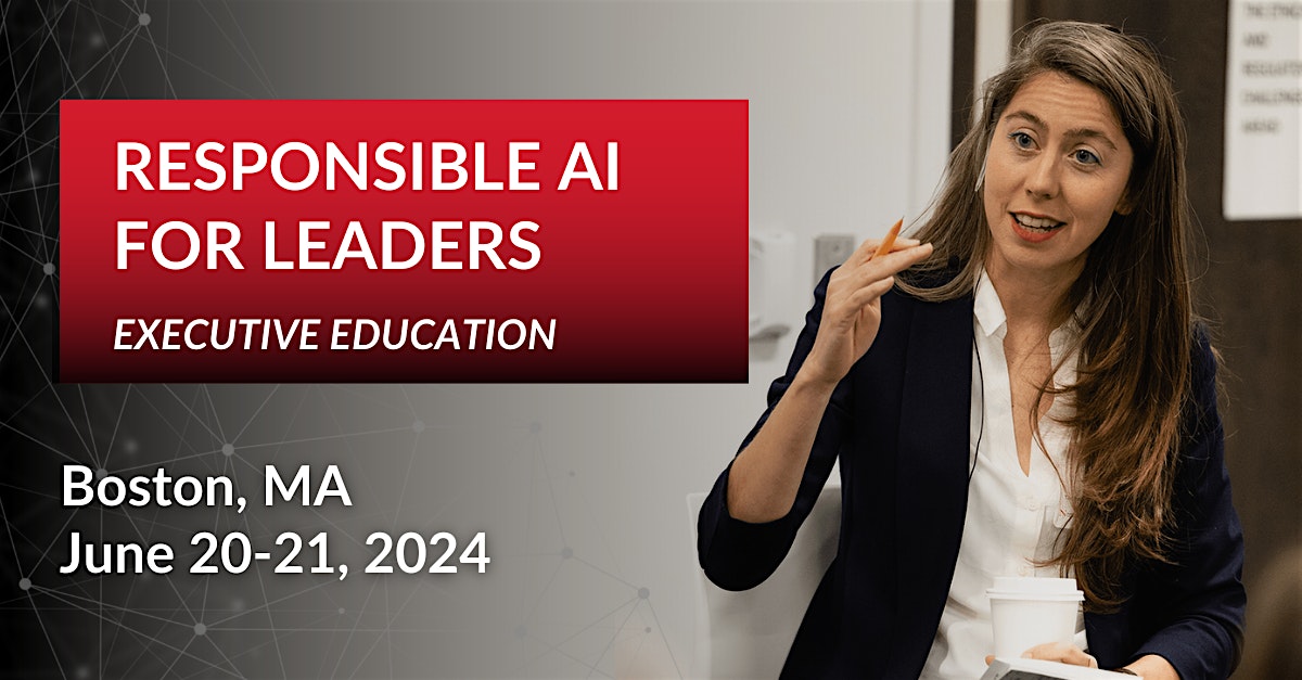 Responsible AI for Leaders: Executive Education Course - Boston