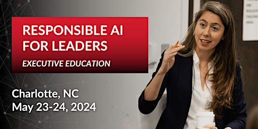 Responsible AI for Leaders: Executive Education Course - Charlotte primary image