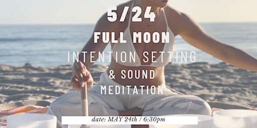 Primaire afbeelding van Full Moon Beach Intention Setting and Sound Healing