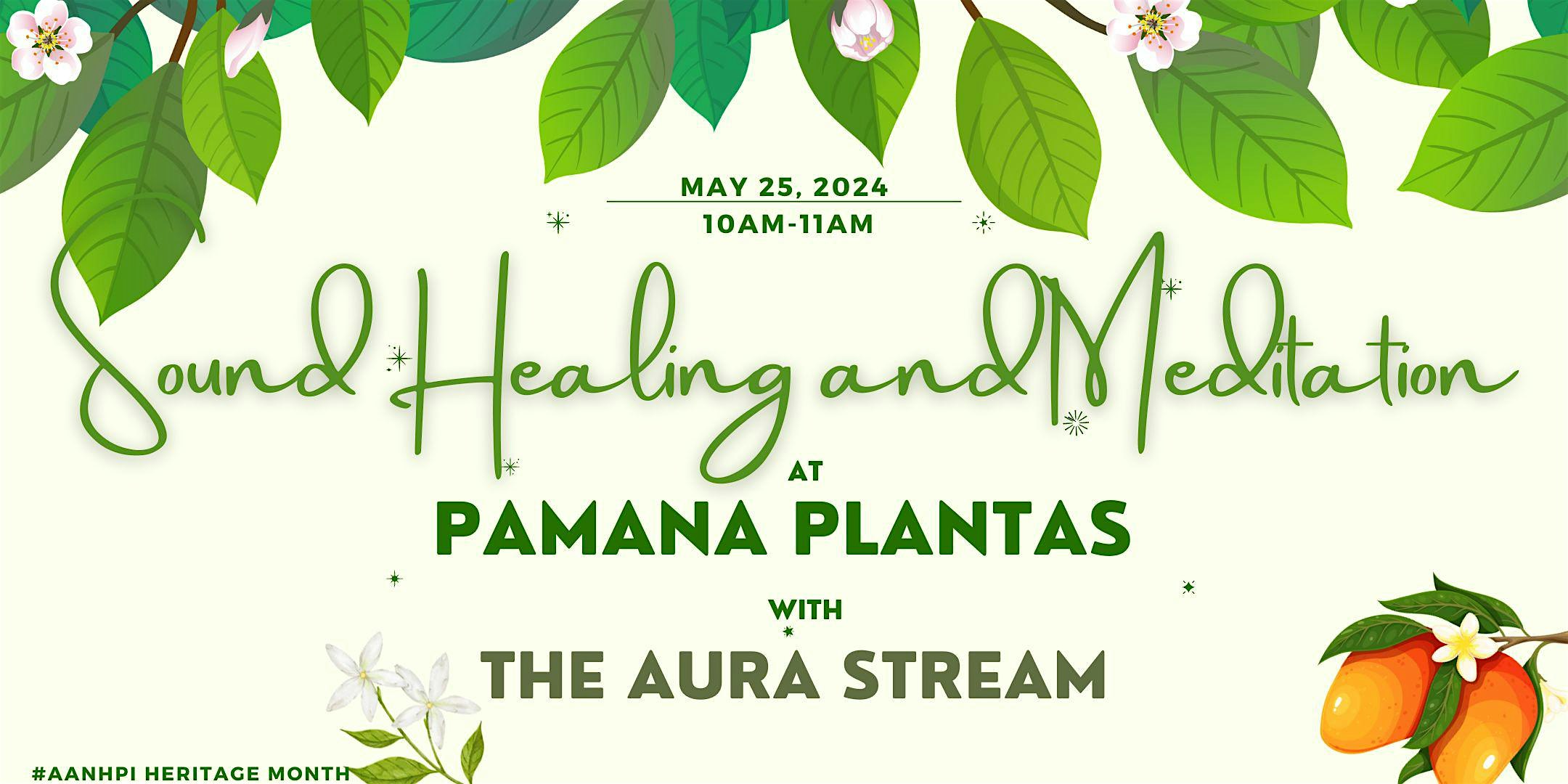 SOUND HEALING and MEDITATION at Pamana Plantas - #AANHPI Heritage Month