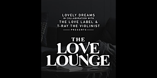 Primaire afbeelding van The Love Lounge Brunch ft. T-Ray The Violinist & The Trendsetters