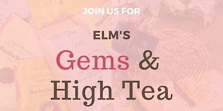 Gems and High Tea - Tea Tasting Event