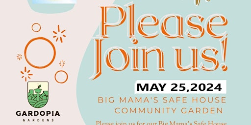 Imagem principal do evento Big Mama’s Safehouse  Community Garden Day
