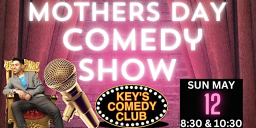 Primaire afbeelding van MOTHERS DAY KEYS STAND UP COMEDY SHOW (LEGENDARY) TORONTO COMEDY CLUB