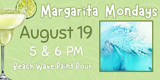 Hauptbild für Margarita Monday: Beach Wave Paint Pour