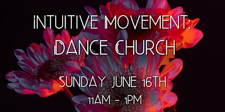 Intuitive Movement: Dance Church