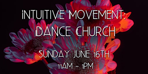 Primaire afbeelding van Intuitive Movement: Dance Church