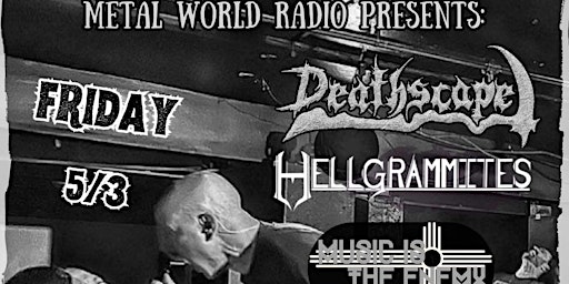 Image principale de Metal World Radio presents Hellgrammites, Deathscape, more