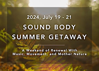 Sound Body Summer Getaway: A Weekend Retreat with Music, Movement & Mother Nature