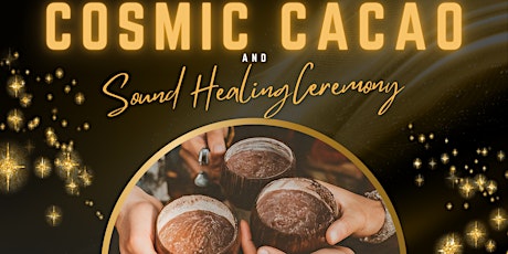 October Cosmic Cacao and Sound Healing Ceremony
