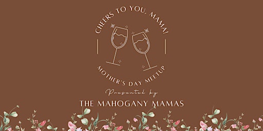 Imagem principal do evento Mahogany Mamas' Meet Up