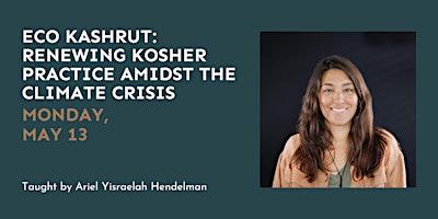 Eco Kashrut: Renewing Kosher Practice Amidst the Climate Crisis primary image
