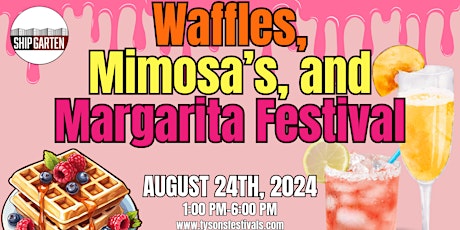 Waffles, Mimosa's, and Margarita Festival