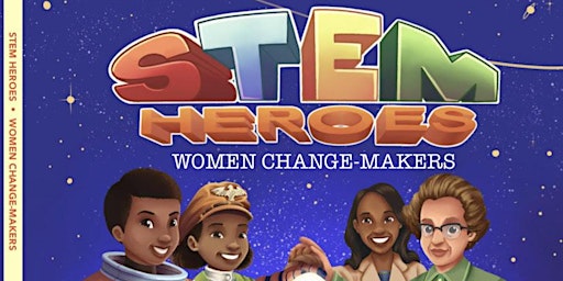 Hauptbild für Mom and Daughter Local Author Duo Book Launch! STEM HERO CHANGE MAKERS