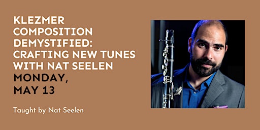 Image principale de Klezmer Composition Unveiled: Crafting New Tunes with Nat Seelen