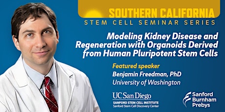 SoCal Stem Cell Seminar Series, featuring Benjamin Freedman, PhD