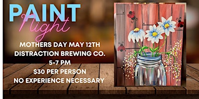 Imagem principal do evento Mothers Day Paint Night at Distraction Brewery!