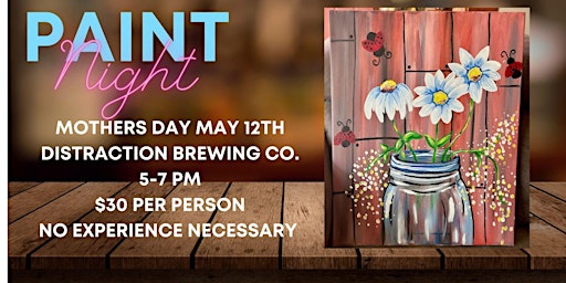 Imagen principal de Mothers Day Paint Night at Distraction Brewery!
