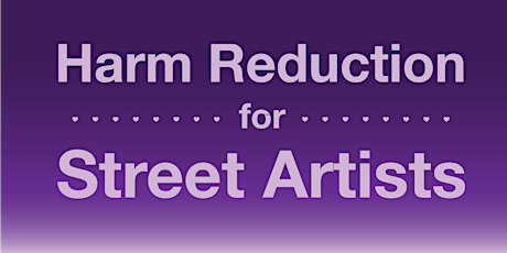 Harm Reduction for Street Artists