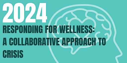 Imagem principal do evento Responding for Wellness: A Collaborative Approach to Crisis