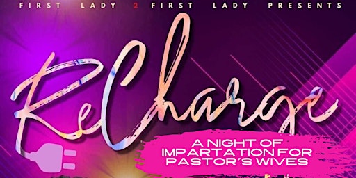 RECHARGE: A NIGHT OF IMPARTATION FOR PASTOR'S WIVES primary image