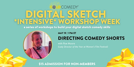 Directing Comedy Shorts | GOLD Comedy Digital Sketch Workshop Week primary image