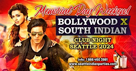 Memorial Day Weekend  Bollywood x South Indian Club Night Seattle 2024