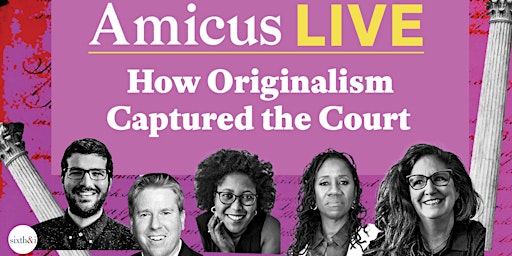 Imagen principal de Amicus Live: How Originalism Captured The Court