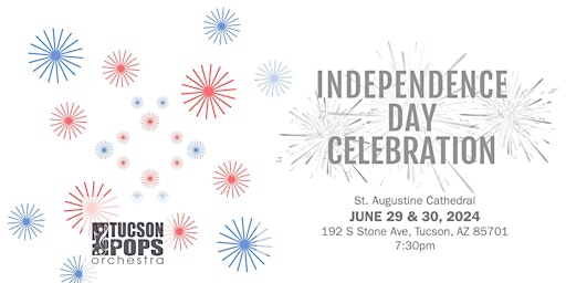 Hauptbild für Independence Day Celebration with the Tucson Pops Orchestra