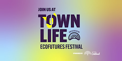 Imagem principal do evento TOWN LIFE - ECOFUTURES FESTIVAL