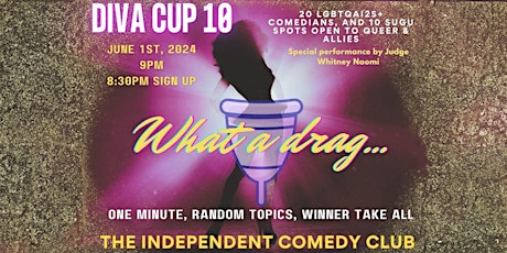 STANDUP | DIVA CUP 10: a COMEDY COMPETITION at The Independent Comedy Club!