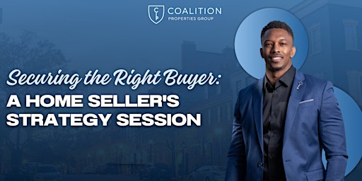 Imagem principal do evento Securing the Right Buyer: A Home Seller's Strategy Session